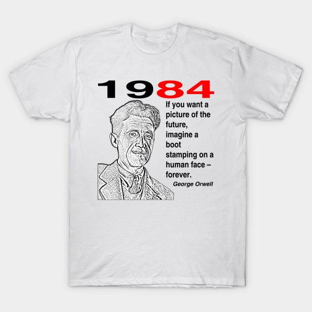 George Orwell - 1984 T-Shirt by Perfect Sense